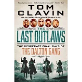 The Last Outlaws: The Desperate Final Days of the Dalton Gang
