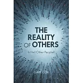 The Reality of Others: Is Hell Other People?