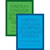 Fonética Y Fonología Descriptivas de la Lengua Española: Volumes 1 and 2