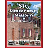 Ste. Genevieve, Missouri: A Walk Through History