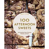 100 Afternoon Sweets: With Snacking Cakes, Brownies, Blondies, and More