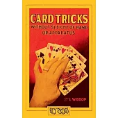 Card Tricks (Hey Presto Magic Book): Without Sleight-of-Hand or Apparatus.