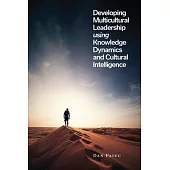 Developing Multicultural Leadership Using Knowledge Dynamics and Cultural Intelligence