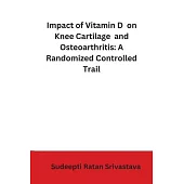 Impact of Vitamin D on Knee Cartilage and Osteoarthritis: A Randomized Controlled Trail
