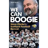 We Can Boogie: Steve Clarke’s Scotland Football Revival