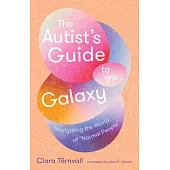 The Autist’s Guide to the Galaxy: Navigating the World of Ordinary People