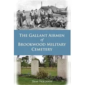 The Gallant Airmen of Brookwood Military Cemetery