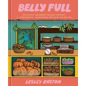 Belly Full: Exploring the Caribbean Cuisine Through 11 Fundamental Ingredients [A Cookbook]