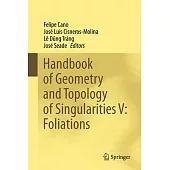 Handbook of Geometry and Topology of Singularities V: Foliations