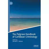 The Palgrave Handbook of Caribbean Criminology