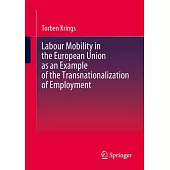 Labour Mobility in the European Union as an Example of the Transnationalization of Employment