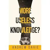More Useless Knowledge?