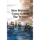 How Britannia Came to Rule the Waves