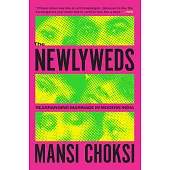 The Newlyweds : Rearranging Marriage In Modern India