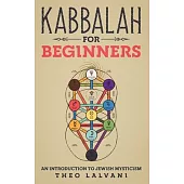 Kabbalah for Beginners: An Introduction to Jewish Mysticism