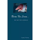 Born Too Soon... But Not For A Miracle!