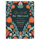 She Will Be Blessed: A Daily Devotional Journal for Women of Faith