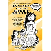 Business for the Right-Brained: A Guide for Artists, Writers, Musicians, Dancers, Crafters, and All the Other Dreamers