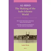 Al-Hind: The Making of the Indo-Islamic World: Volume IV: Age of the Great Mughals, 16th-17th Centuries. Part One: Afghans and Mughals in the Struggle