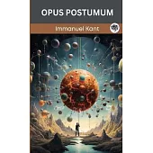 Opus Postumum (Grapevine edition)