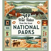 50 True Tales from Our Great National Parks