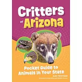 Critters of Arizona: Pocket Guide to Animals in Your State