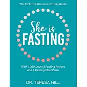 She is fasting: the exclusive women’s fasting guide with 1000 days of fasting recipes and 4 fasting meal plans.