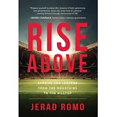Rise Above: Stories and Lessons from the Mountains to the Hilltops