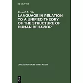 Language in Relation to a Unified Theory of the Structure of Human Behavior