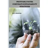 Profitable Paths: Corporate Sustainability Strategies