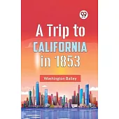 A Trip To California In 1853