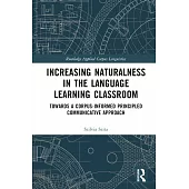 Increasing Naturalness in the Language Learning Classroom: Towards a Corpus-Informed Principled Communicative Approach