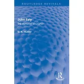 John Lyly: The Humanist as Courtier