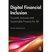 Digital Financial Inclusion: Towards Inclusive and Sustainable Finance for All