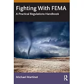 Fighting with Fema: A Practical Regulations Handbook