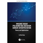 Imaging Radar Polarimetric Rotation Domain Interpretation: Theory and Applications