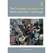 The Routledge Companion to British Women’s Suffrage