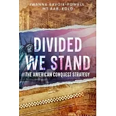 Divided We Stand: The American Conquest Strategy