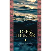 Deer & Thunder: Indigenous Ways of Restoring the World
