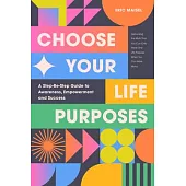 Choose Your Life Purposes