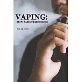 Vaping: TEEN, PARENT EXPERIENCES: Teen, Parent Experiences