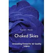 Choked Skies: Unraveling Fireworks’ Air Quality Legacy