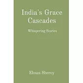 India’s Grace Cascades: Whispering Stories