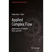 Applied Complex Flow: Applications of Complex Flows and Cfd