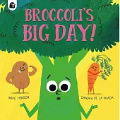 年度最佳蔬菜比賽：建立自信，為自己的獨特喝采! Broccoli’s Big Day!