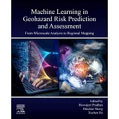 Machine Learning in Geohazard Risk Prediction and Assessment: From Microscale Analysis to Regional Mapping