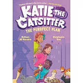 Katie the Catsitter 4: The Purrfect Plan: (A Graphic Novel)