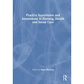 Practice Supervision and Assessment in Nursing, Health and Social Care