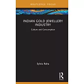 Indian Gold Jewellery Industry: Culture and Consumption