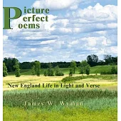 Picture Perfect Poems: New England Life in Light and Verse